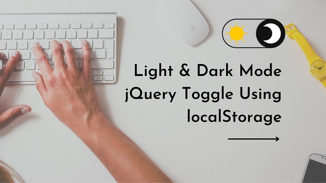 Light & Dark Mode jQuery Toggle Using localStorage