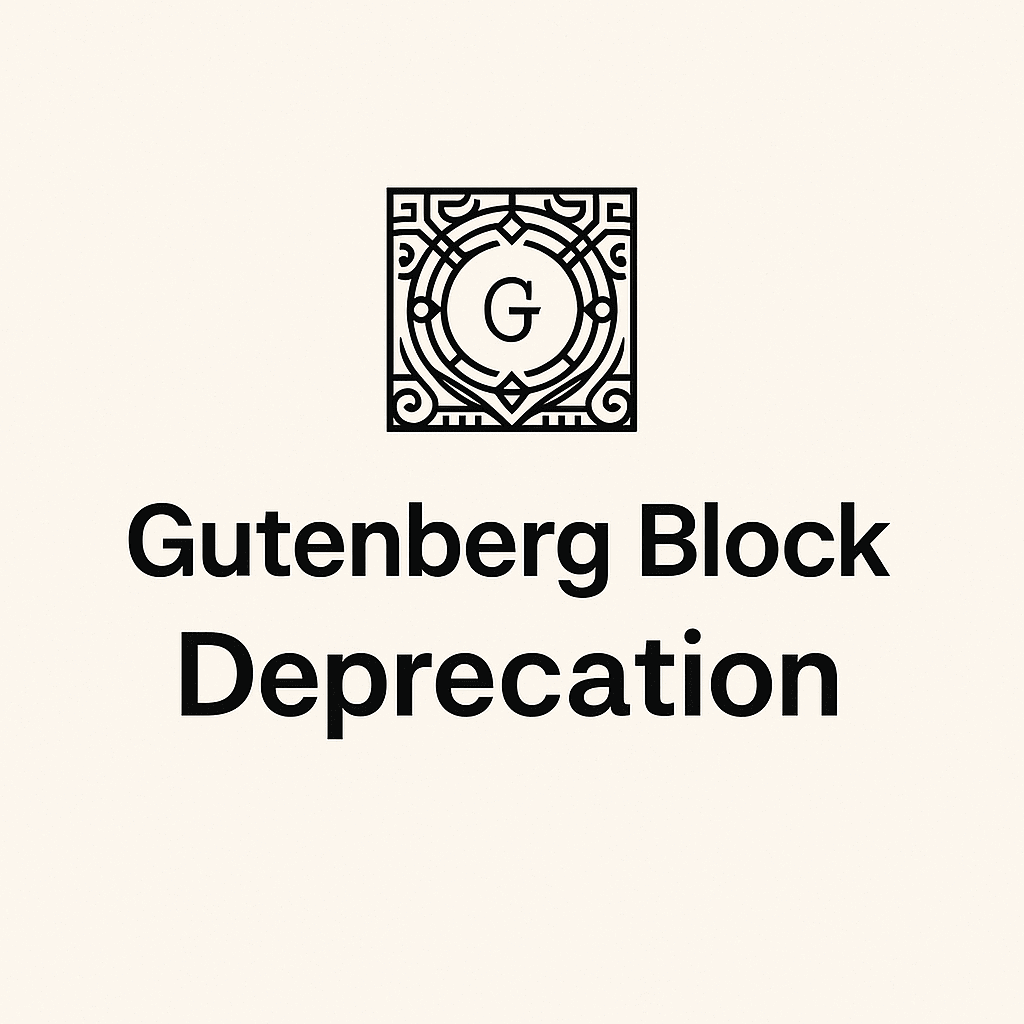 Gutenberg Block Deprecation: Safely Updating Blocks Without Breaking Content