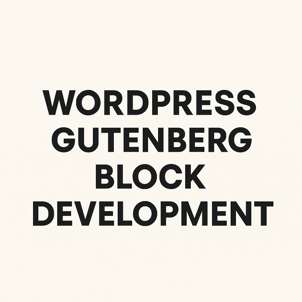 Mastering Gutenberg Block Development: The Expert WordPress Developer’s Roadmap
